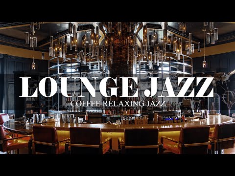 LOUNGE JAZZ | Luxurious Space With Jazz Piano Music Relaxing At Restaurants, Cafes