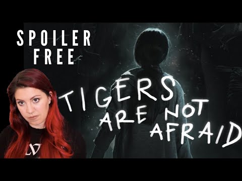 Tigers are Not Afraid | SPOILER FREE Review