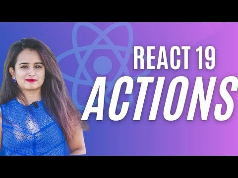 React 19 Actions: Features You NEED To Know