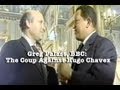 The Coup Against Hugo Chavez - BBC, Greg Palast