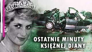 OSTATNIE MINUTY ŻYCIA KSIĘŻNEJ DIANY! MOCNE!