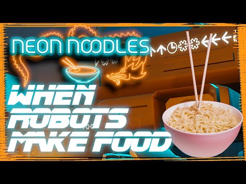 Neon Noodles Gameplay #1 : WHEN ROBOTS MAKE FOOD - YouTube
