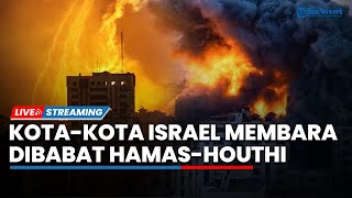 Kota-kota Israel Dibabat Habis Serangan Hamas-Houthi  hingga Pangkalan Militer Suriah Diserang IDF