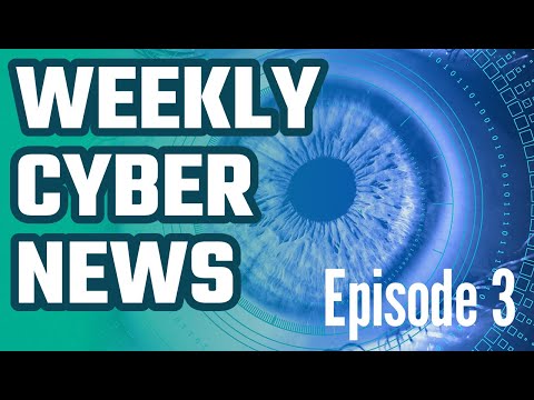Weekly Cyber News - Episode 3