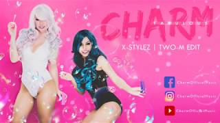 Charm - Fabulous (X-Stylez | Two-M Edit) [TEASER]
