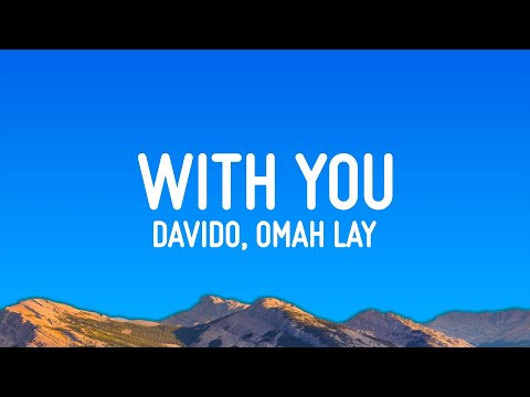 Davido - With You (Lyrics) ft. Omah Lay