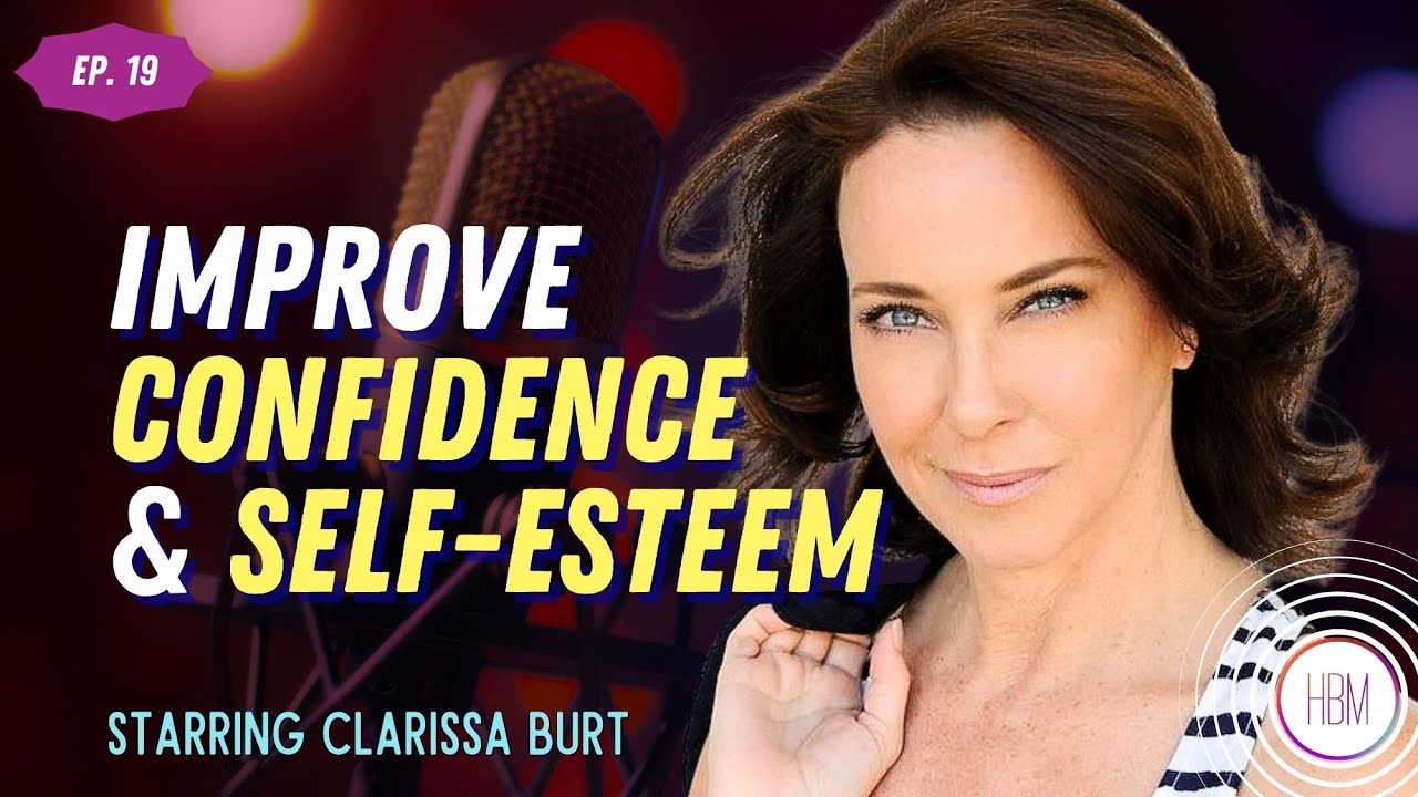 Episode 19: Clarissa Burt - How To Enrich Your Self Esteem