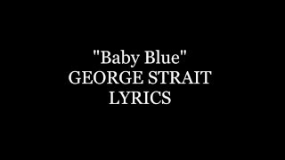 Baby Blue George Strait Lyrics