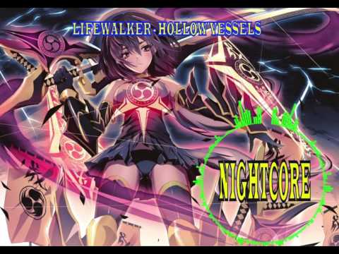 Lifewalker - Hollow Vessels (Nightcore Mix)