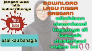 Download lagu Nissa Sabiyan asal kau bahagia || Download lagu Nissa Sabiyan gratis || mp3