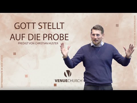 Gott stellt auf die Probe - Venue Church Predigt 06. März 2022