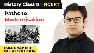 Paths to Modernisation Complete NCERT Solutions | Class 11 History Chapter 11 | 2024-25