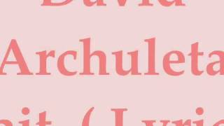 David Archuleta Wait + ( Lyrics )