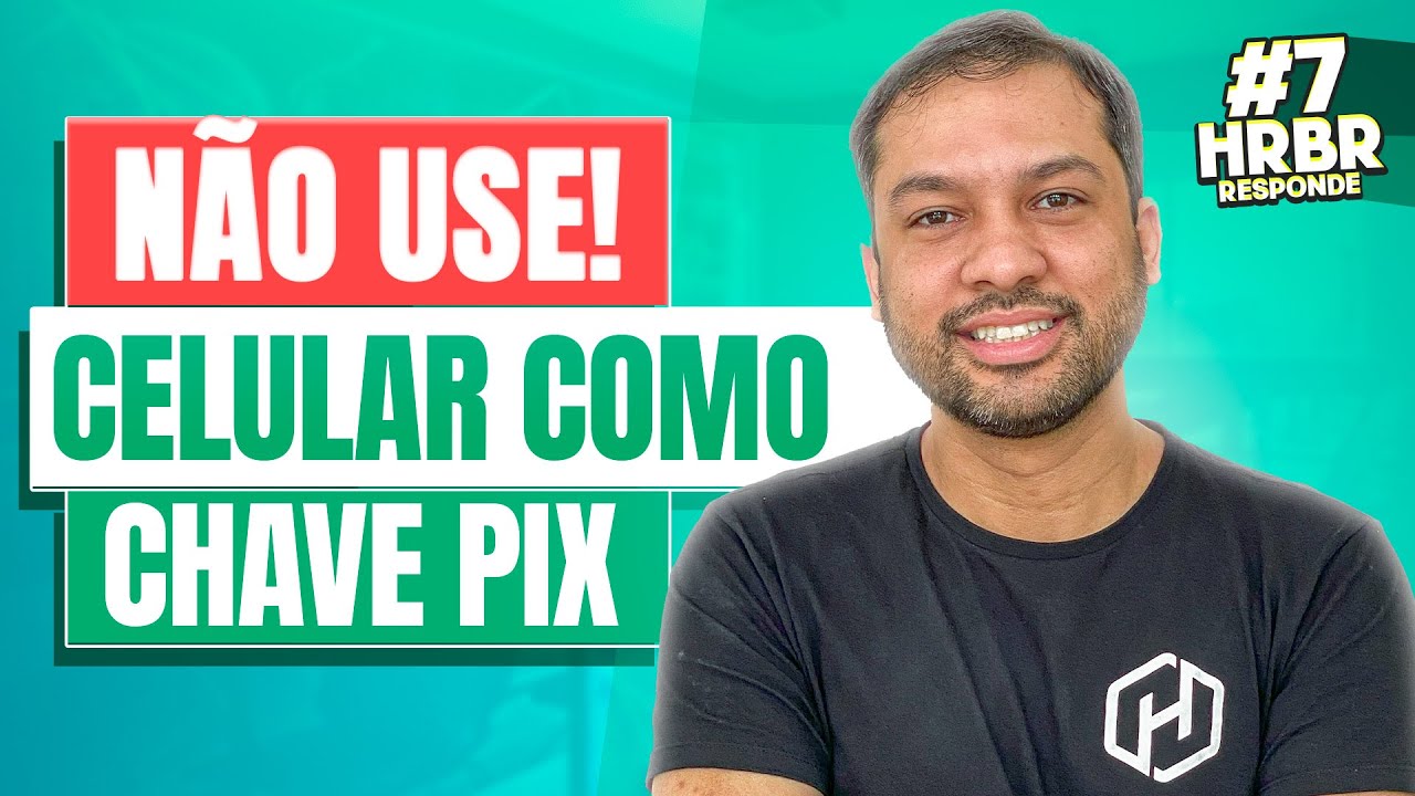 Não use Telefone, CPF e e-mail como chave PIX - #hrbr07