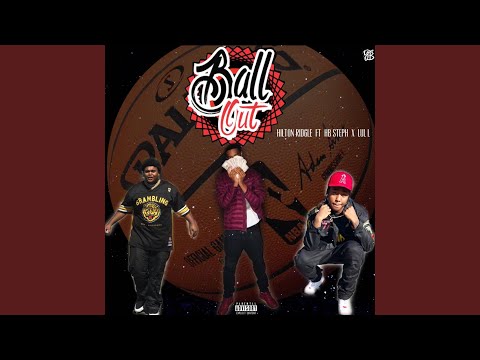 Ball Out (feat. HB Steph & LUL L)