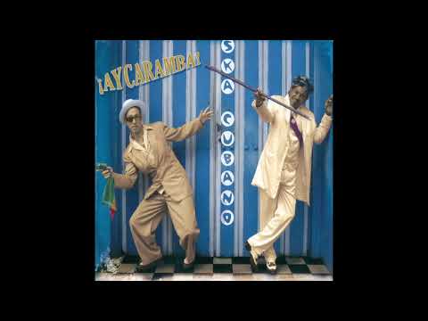 Ska Cubano -  Ay Caramba! (Full Album) 2005
