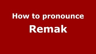 How to pronounce Remak