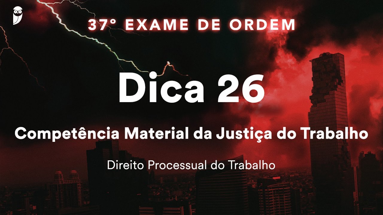 Priscila Ferreira - Processo do Trabalho - Dica 26 - Competência Material da Justiça do Trabalho