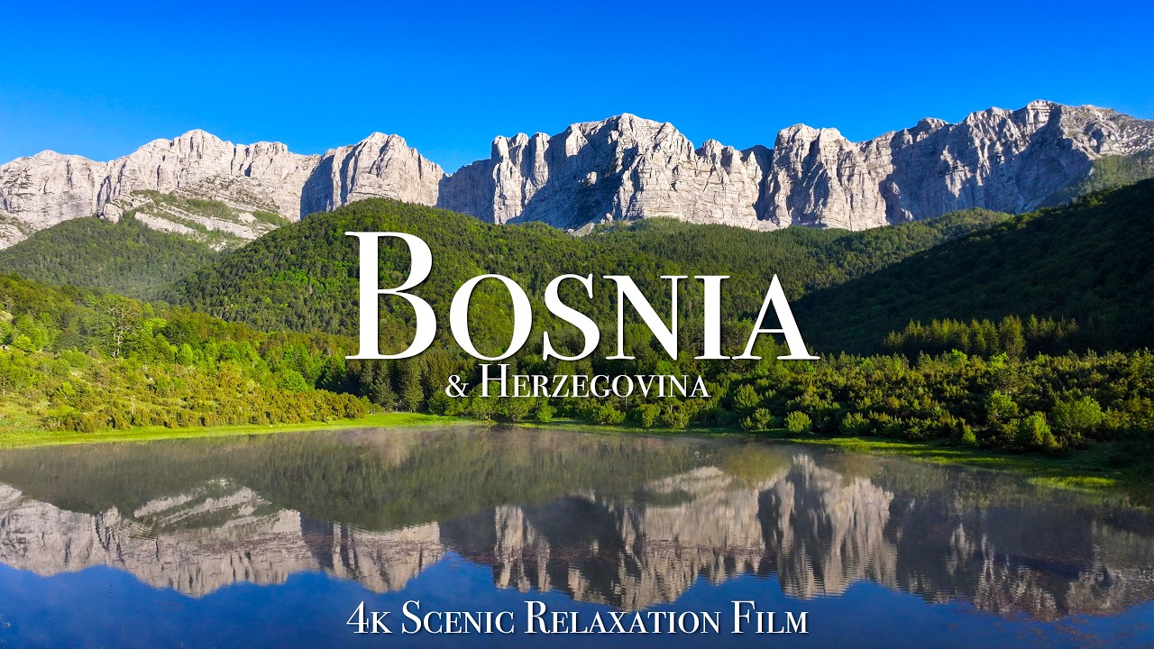 Bosnia & Herzegovina 4K - Scenic Relaxation Film With Calming Music