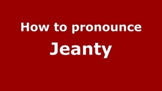 How to pronounce Jeanty
