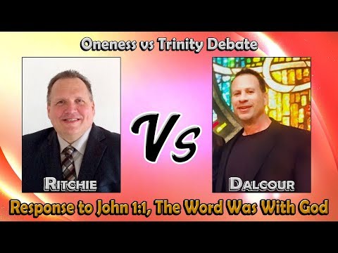 Oneness vs. Trinity Debate: Ritchie vs. Dalcour, Response to John 1:1, The Word Was With God