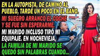 En La Autopista, Tardé En El Baño🚾 Mi Suegro Se Fue Sin Mí 🚗Y Mi Marido Tiró Mi Equipaje🧳 Pero...😡🤫