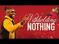 Withholding Nothing Triggered Part 11 Pastor Michael Todd