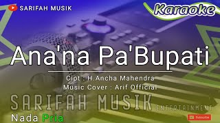 Download lagu ANA'NA PA' BUPATI - KARAOKE| CIPT : H . ANCHA MAHENDRA NADA COWOK   LIRIK #sarifahmusik mp3