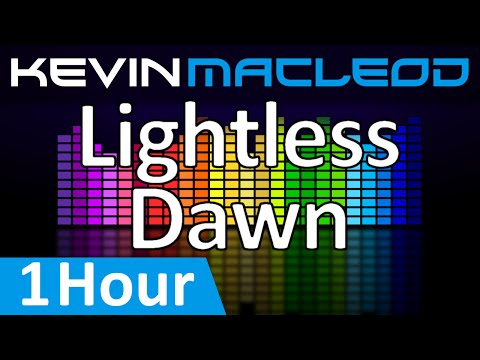 Kevin MacLeod: Lightless Dawn [1 HOUR]