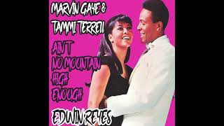 Marvin Gaye &amp; Tammi Terrell - Ain&#39;t No Mountain High Enough (Edwin Reyes Remix) [Teaser 3]