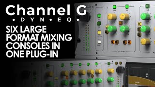 Video thumbnail for Channel G Console -  Six World Class Mixing Desks In One Plug-in by McDSPTV