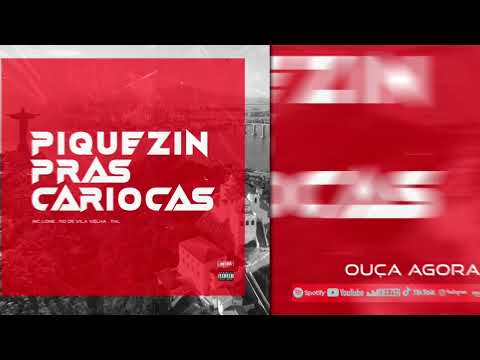PIQUEZIN PRAS CARIOCA - MC LONE Feat. RD DE VILA VELHA e THL MC