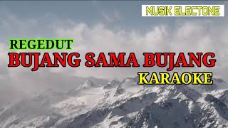 Download lagu Karaoke - BUJANG SAMA BUJANG versi Regedut || NADA PRIA mp3