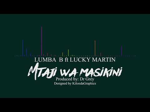 Lumba B ft Lucky Martin Mtaji wa masikini (official audio)