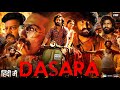 Dasara Full Movie In Hindi Dubbed Nani Keerthy Suresh Samuthirakani Review Facts