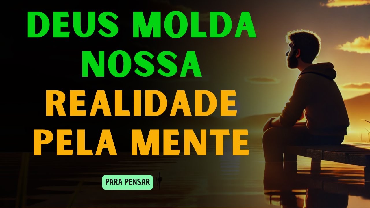 Pensar com Fé: Como Deus Usa Nossa MENTE para Moldar a nossa VIDA