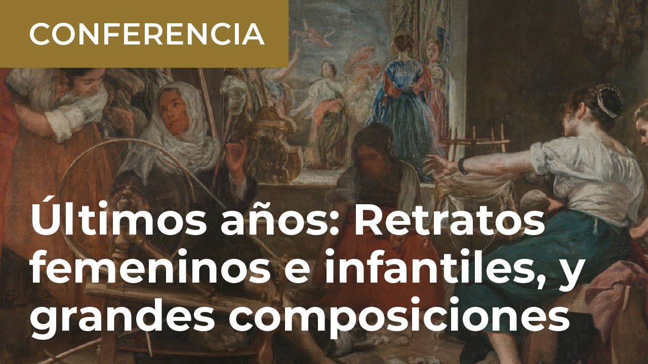 "Últimos años: Retratos femeninos e infantiles, y grandes composiciones", por Javier Portús