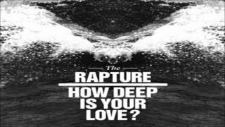 The Rapture - How deep Is Your Love (Dimitri From Paris Erodiscomix)