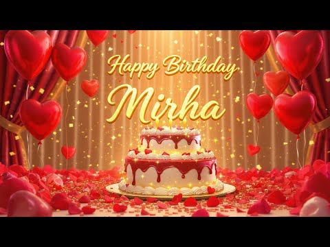 Mirha Happy Birthday Song | Wish You a Happy Birthday | Happy Birthday To You Mirha 🍰🎉