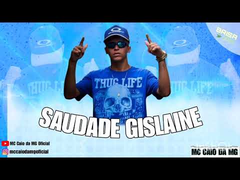MC CAIO DA MG - SAUDADE GISLAINE (DJLDEZ)