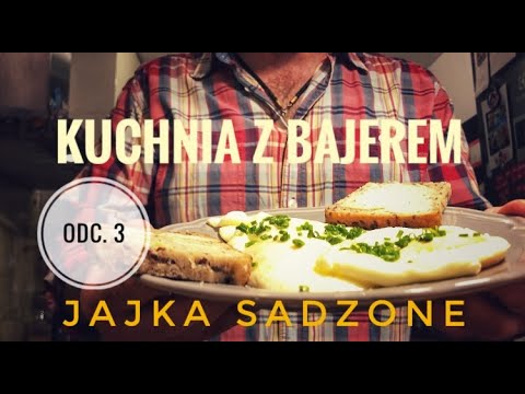 KUCHNIA Z BAJEREM - odc. 3 "Jajka sadzone".