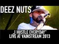 Deez Nuts | I hustle everyday | Live at Vainstream ...