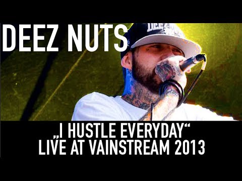 Deez Nuts | I hustle everyday | Official Livevideo | Vainstream 2013