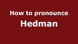 How to pronounce Hedman