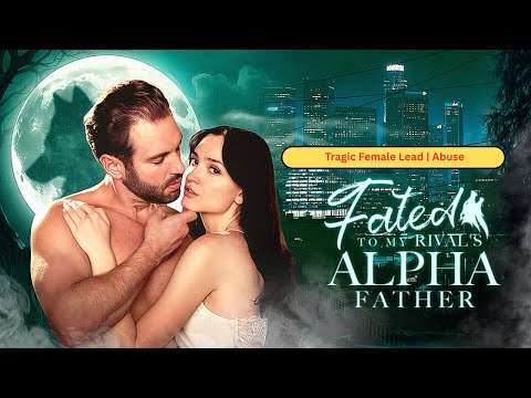 Fated to My Rival's Alpha Father