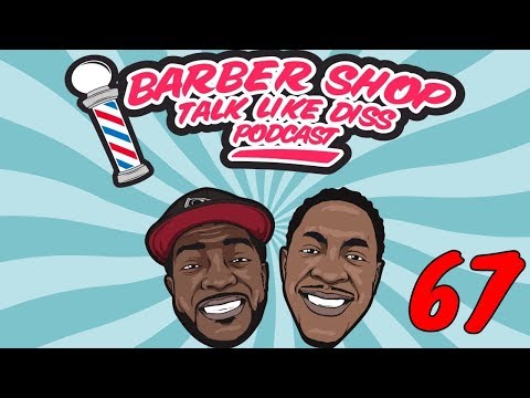 Barbershop Talk Like Diss Ep 67 Aubrey Joseph
