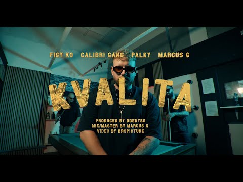 Figy KO - Kvalita ft. Marcus G, Calibri Gang, Palky |Official Video|