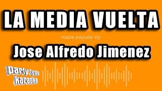 Jose Alfredo Jimenez - La Media Vuelta (Versión Karaoke)