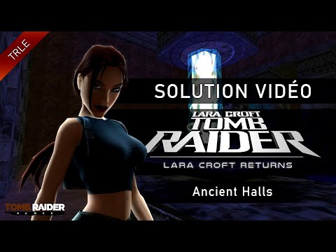 [TRLE] Tomb Raider : Lara Croft Returns (2005) - #12 - Ancient Halls