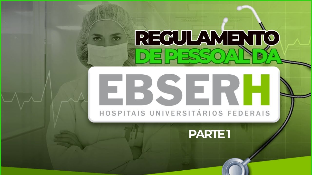 Regulamento de Pessoal da EBSERH - Parte 1